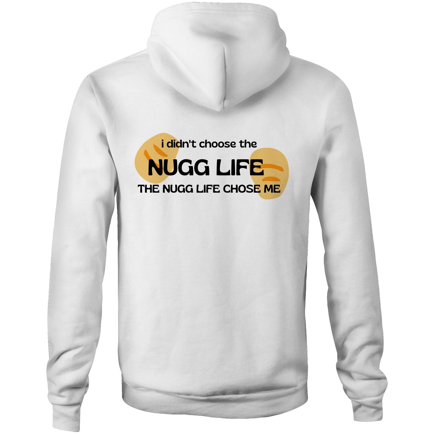 "The Nugg Life Chose Me" -  Pocket Hoodie Sweatshirt